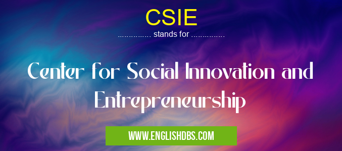 CSIE means Center for Social Innovation and Entrepreneurship CSIE