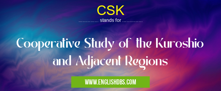 CSK means Cooperative Study of the Kuroshio and Adjacent Regions CSK