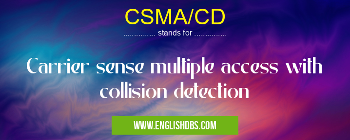 CSMA/CD means Carrier sense multiple access with collision detection CSMA/CD