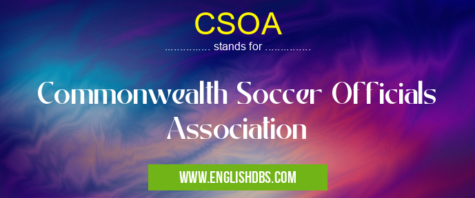 CSOA means Commonwealth Soccer Officials Association CSOA