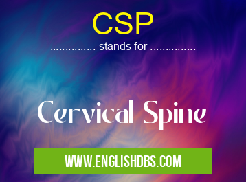 CSP means Cervical Spine CSP