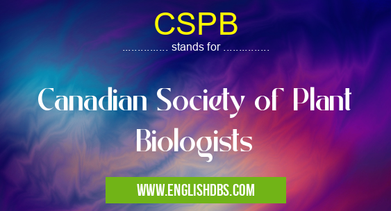 CSPB means Canadian Society of Plant Biologists CSPB