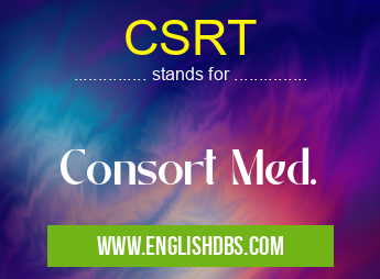 CSRT means Consort Med. CSRT