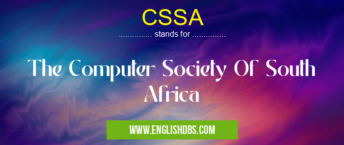 CSSA means The Computer Society Of South Africa CSSA