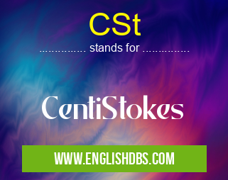 CSt means CentiStokes CSt