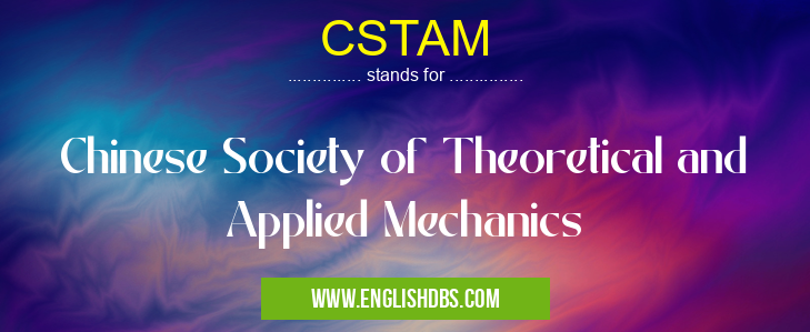 CSTAM means Chinese Society of Theoretical and Applied Mechanics CSTAM