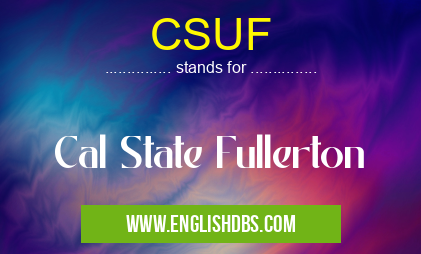 CSUF means Cal State Fullerton CSUF