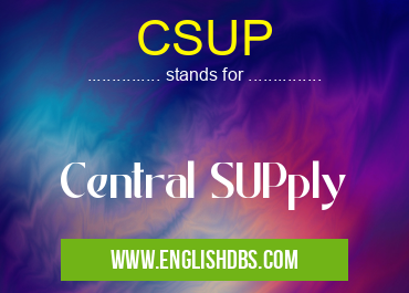 CSUP means Central SUPply CSUP