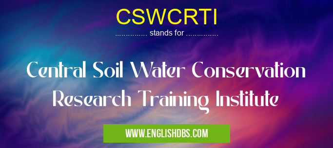 CSWCRTI means Central Soil Water Conservation Research Training Institute CSWCRTI