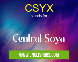 CSYX means Central Soya CSYX