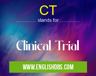 CT means Clinical Trial CT