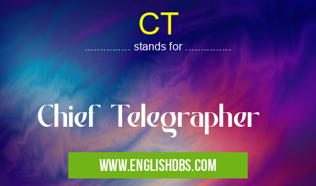 CT means Chief Telegrapher CT