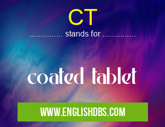 CT means coated tablet CT