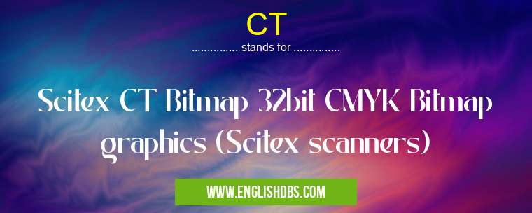 CT means Scitex CT Bitmap 32bit CMYK Bitmap graphics (Scitex scanners) CT