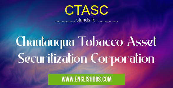CTASC means Chautauqua Tobacco Asset Securitization Corporation CTASC