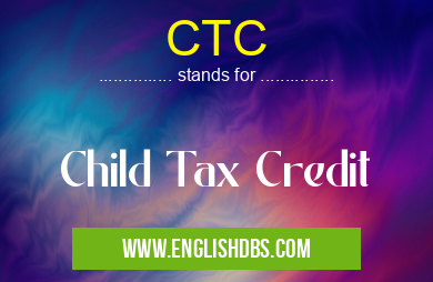 CTC means Child Tax Credit CTC