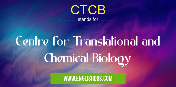 CTCB means Centre for Translational and Chemical Biology CTCB