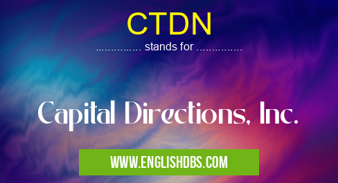 CTDN means Capital Directions, Inc. CTDN
