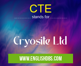 CTE means Cryosite Ltd CTE