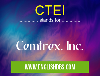 CTEI means Cemtrex, Inc. CTEI