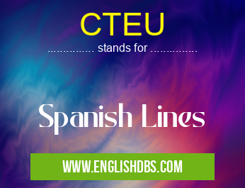 CTEU means Spanish Lines CTEU