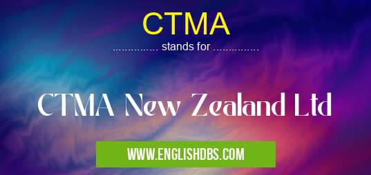 CTMA means CTMA New Zealand Ltd CTMA