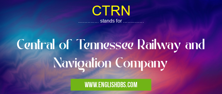 CTRN means Central of Tennessee Railway and Navigation Company CTRN