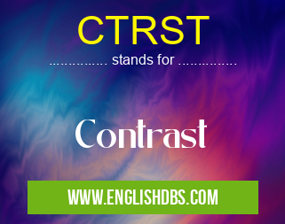 CTRST means Contrast CTRST