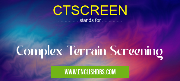 CTSCREEN means Complex Terrain Screening CTSCREEN