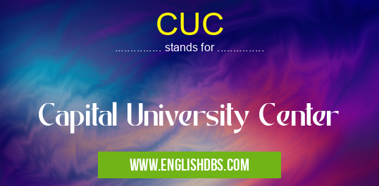 CUC means Capital University Center CUC