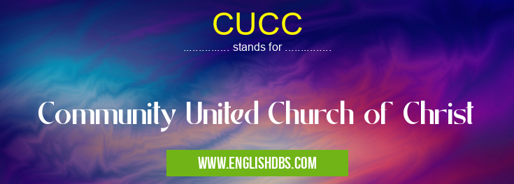 CUCC means Community United Church of Christ CUCC