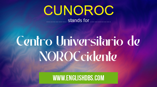 CUNOROC means Centro Universitario de NOROCcidente CUNOROC
