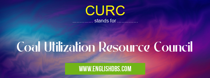 CURC means Coal Utilization Resource Council CURC