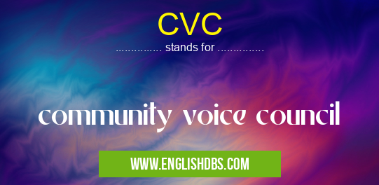 CVC means community voice council CVC