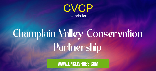 CVCP means Champlain Valley Conservation Partnership CVCP