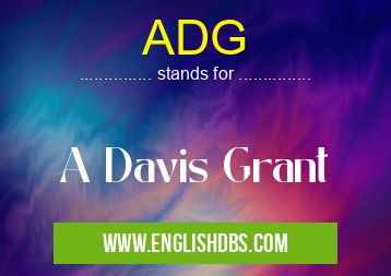 ADG means A Davis Grant ADG
