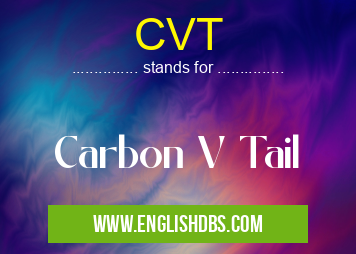 CVT means Carbon V Tail CVT