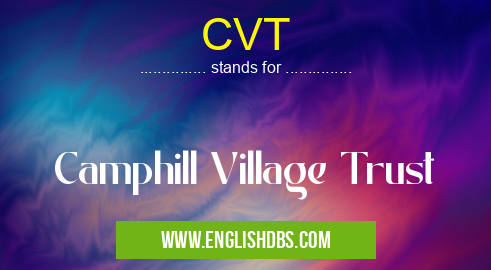 CVT means Camphill Village Trust CVT