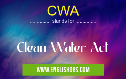 CWA means Clean Water Act CWA