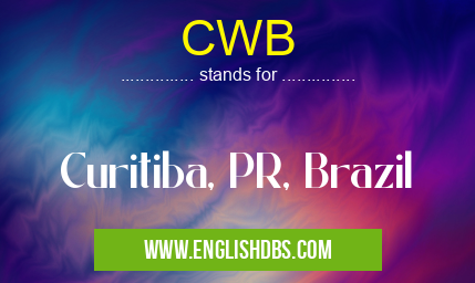 CWB means Curitiba, PR, Brazil CWB