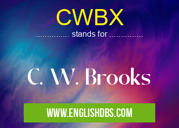 CWBX means C. W. Brooks CWBX