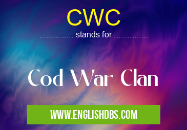CWC means Cod War Clan CWC