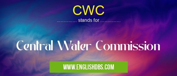 CWC means Central Water Commission CWC