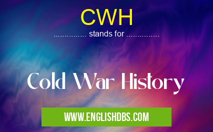 CWH means Cold War History CWH