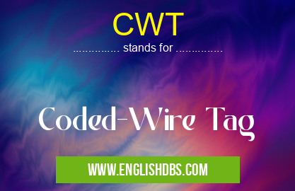 CWT means Coded-Wire Tag CWT