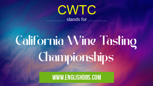 CWTC means California Wine Tasting Championships CWTC