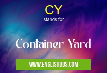 CY means Container Yard CY