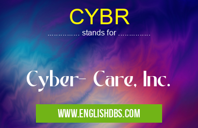 CYBR means Cyber- Care, Inc. CYBR
