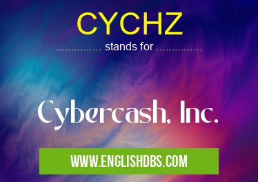 CYCHZ means Cybercash, Inc. CYCHZ