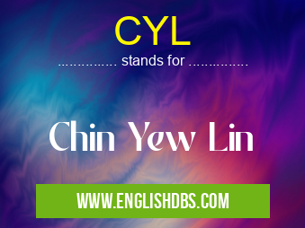 CYL means Chin Yew Lin CYL